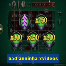 bad anninha xvideos